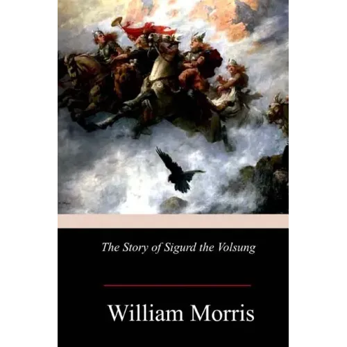 The Story of Sigurd the Volsung