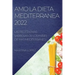 Amo La Dieta Mediterranea 2022: Las Recetas Más Sabrosas de Los Países de Mar Mediterráneo