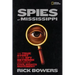 Spies of Mississippi: The True Story of the Spy Network That Tried to Destroy the Civil Rights Movement