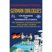 Conversational German Dialogues For Beginners and Intermediate Students: 100 German Conversations and Short Stories Conversational German Language Lea