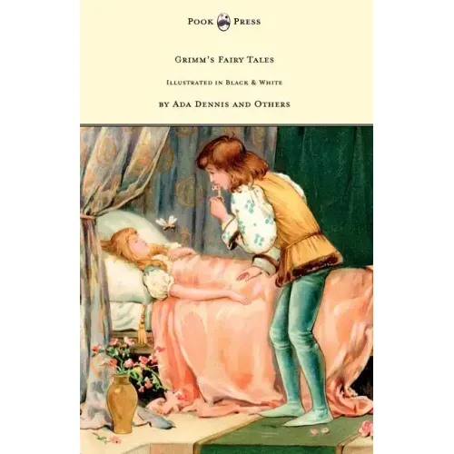 Grimm's Fairy Tales - Illustrated in Black & White by Ada Dennis and Others