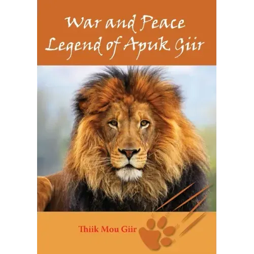 War and Peace Legend of Apuk Giir