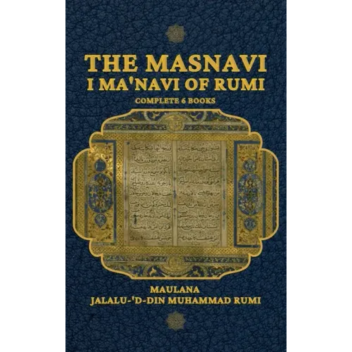 The Masnavi I Ma'navi of Rumi
