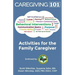 Activities for the Family Caregiver: Caregiving 101
