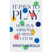 It Pays to PLAY: How Play Improves Business Culture