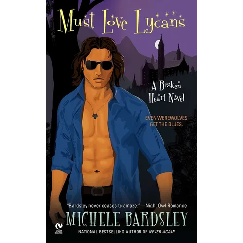 Must Love Lycans: A Broken Heart Novel