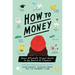 How to Money: Your Ultimate Visual Guide to the Basics of Finance