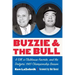 Buzzie and the Bull: A Gm, a Clubhouse Favorite, and the Dodgers' 1965 Championship Season