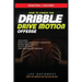 Basketball Coaching: How to Coach the Dribble Drive Motion Offense: Includes Basic and Advanced Concepts, Basketball Drills, Quick Hitters,