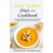 Acid Reflux Diet and Cookbook: The new complete guide to prevent gastric acid, a healthy diet with quick and easy recipes.Delicious dishes for breakf
