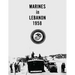 Marines in Lebanon, 1958