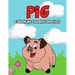 Pig Coloring Book for Kids: Cute, Fun and Unique Coloring Activity Book for Beginner, Toddler, Preschooler & Kids Ages 4-8