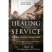 Healing Thru Service: The Warrior's Guidebook to Overcoming Trauma