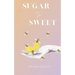 Sugar Too Sweet