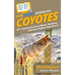 HowExpert Guide to Coyotes: 101+ Lessons to Learn About, Embrace, and Love Coyotes from A to Z