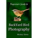 Beginners Guide To Backyard Bird Photography