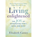 Living Enlightened: The Joy of Integrating Spirit, Mind, and Body