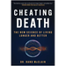 Cheating Death: The New Science of Living Longer and Better
