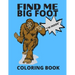 Find Me Bigfoot "i'm Inside" Coloring Book: Bigfoot, Sasquatch, Yeti Fantasy Coloring Book - Perfect For All Ages