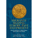 Migrants Shaping Europe, Past and Present: Multilingual Literatures, Arts, and Cultures