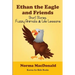 Ethan the Eagle and Friends: Short Stories, Fuzzy Animals and Life Lessons