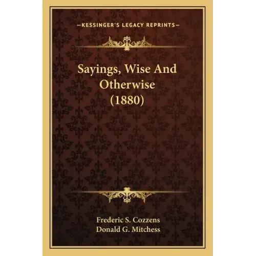 Sayings, Wise and Otherwise (1880)