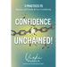 Confidence Unchained!: The 5 Keys for Releasing Self-Doubt and Living Confidently