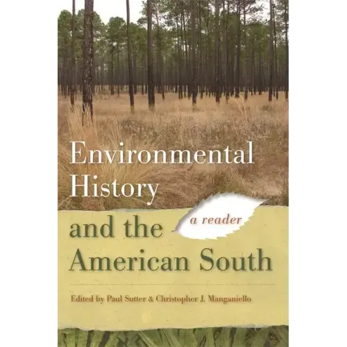 Environmental History and the American South: A Reader