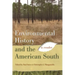 Environmental History and the American South: A Reader