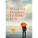 Whatever Happens, Probably Will