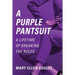 A Purple Pantsuit: A Lifetime of Breaking the Rules