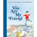 You Are My Friend: The Story of Mister Rogers and His Neighborhood