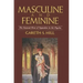 Masculine and Feminine: The Natural Flow of Opposites in the Psyche