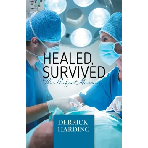 Healed, Survived: The Perfect Message