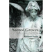 Sacred Groves: Or, How a Cemetery Saved My Soul