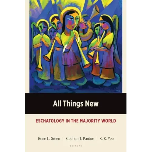 All Things New: Eschatology in the Majority World