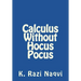 Calculus Without Hocus Pocus