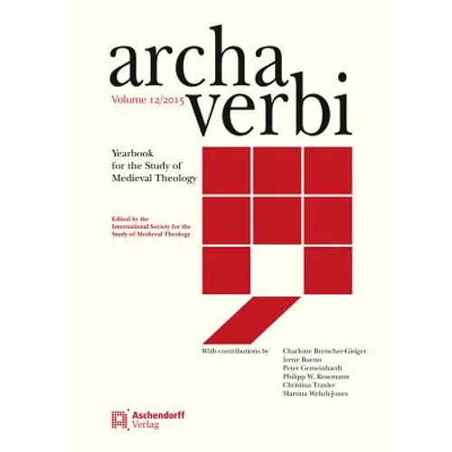 Archa Verbi, Volume 12/2015: Yearbook for the Study of Medieval Theology