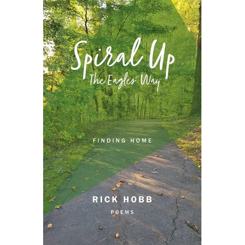 Spiral Up - The Eagles' Way: Finding Home