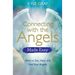 Connecting with the Angels Made Easy: How to See, Hear and Feel Your Angels
