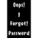 Oops! I Forgot Password