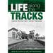Life Along the Tracks: Candid Stories from a Career Railroader