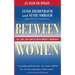 Between Women: Love, Envy, and Competition in Women's Friendships