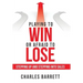 Playing to Win or Afraid to Lose: Stepping up and Stepping into Sales