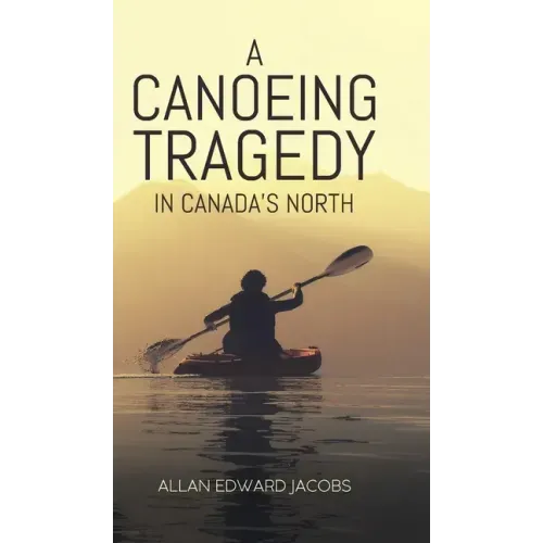 A Canoeing Tragedy in Canada's North