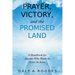 Prayer, Victory, and the Promised Land: A Handbook for Anyone Who Wants to Grow in Jesus