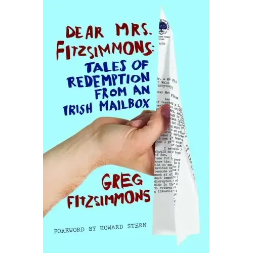 Dear Mrs. Fitzsimmons: Tales of Redemption from an Irish Mailbox