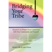 Bridging Your Tribe: Questions to Deepen Your Connection with Your Community and Yourself