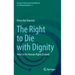 The Right to Die with Dignity: How Far Do Human Rights Extend?