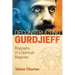 Deconstructing Gurdjieff: Biography of a Spiritual Magician